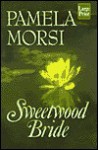 Sweetwood Bride - Pamela Morsi