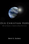 Our Christian Hope - David Dockery