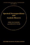 Spectral Decompositions and Analytic Sheaves - Putinar Eschmeier, Mihai Putinar, Putinar Eschmeier