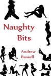 Naughty Bits - Andrew Russell