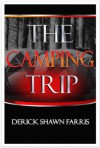 The Camping Trip - Derick Shawn Farris, Altoria Houney, Unik Solutions