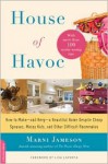 House of Havoc: How to Make--and Keep--a Beautiful Home Despite Cheap Spouses, Messy Kids, and Other Difficult Roommates - Marni Jameson