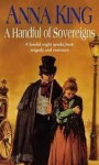 A Handful of Sovereigns - Anna King