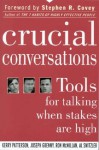 Crucial Conversations Tools For Talking When Stakes Are High - Kerry Patterson, Joseph Grenny, Ron McMillan