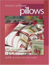 Pillows: Stylish accents you can make (Waverly at Home) - Waverly, Vicki Ingham