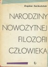 Narodziny nowożytnej filozofii człowieka - Bogdan Suchodolski