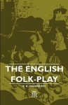 The English Folk-Play - E.K. Chambers