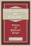 Programming On Purpose II: Essays On Software People - P.J. Plauger