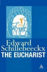 The Eucharist - Edward Schillebeeckx