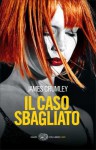 Il caso sbagliato - James Crumley, Luca Conti