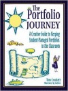 The Portfolio Journey: A Creative Guide To Keeping Student Managed Portfolios In The Classroom - Tom Crockett