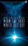 Whom the Gods Would Destroy - Brian Hodge