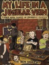 My Life in a Jugular Vein: Three More Years of Snakepit Comics - Ben Snakepit