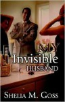 My Invisible Husband - Shelia M. Goss