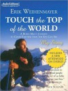 Touch the Top of the World: A Blind Man's Journey to Climb Farther Than the Eye Can See; My Story (MP3 Book) - Erik Weihenmayer, Nick Sullivan