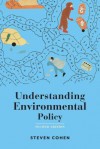 Understanding Environmental Policy - Steven Cohen