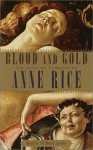 Blood And Gold - Derek Jacobi, Anne Rice