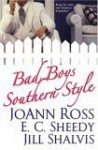 Bad Boys Southern Style - E.C. Sheedy, JoAnn Ross, Jill Shalvis