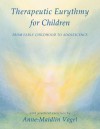 Therapeutic Eurythmy for Children - Anne-maidlin Vogel, Norman Francis Vogel, Michaela Glockler