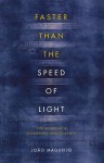 Faster Than the Speed of Light: The Story of a Scientific Speculation - Joao Magueijo