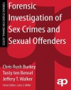 Forensic Investigation of Sex Crimes and Sexual Offenders - L Christine Rush Burkey, Tusty Ten Bensel, Jeffery T. Walker, Larry S. Miller