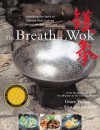 The Breath of a Wok: Unlocking the Spirit of Chinese Wok Cooking Throug - Grace Young, Alan Richardson