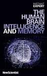 Instant Expert: The Human Brain, Intelligence and Memory - Michael O'Shea, Linda S. Gottfredson, Jonathan K. Foster