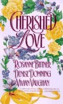 Cherished Love - Rosanne Bittner, Denise Domning, Vivian Vaughan