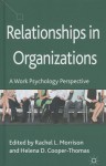 Relationships in Organizations: A Work Psychology Perspective - Rachel Morrison, Helena Cooper-Thomas