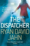 The Dispatcher. Ryan David Jahn - Ryan David Jahn