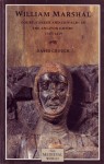 William Marshal: Court, Career, And Chivalry In The Angevin Empire, 1147 1219 - David Crouch