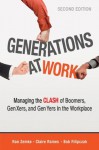 Generations at Work: Managing the Clash of Boomers, Gen Xers, and Gen Yers in the Workplace - Ron Zemke, Claire Raines, Bob Filipczak