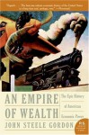 An Empire of Wealth - John Steele Gordon