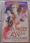 In This Sweet Land: Inga's Story - Aola Vandergriff