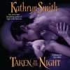 Taken By the Night (Audio) - Kathryn Smith, Faye Adele