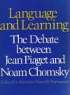 Language and Learning: The Debate between Jean Piaget & Noam Chomsky - Massimo Piattelli-Palmarini, James Britton, Noam Chomsky