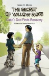 The Secret of Willow Ridge: Gabe's Dad Finds Recovery - Helen Moore, Claudia Black, John Blackford
