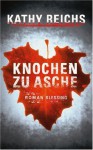 Knochen zu Asche - Kathy Reichs, Klaus Berr