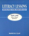 Literacy Lessons: Designed for Individuals, Part One: Why? When? and How? - Marie M. Clay