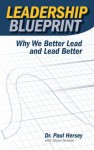 Leadership Blueprint: Why We Better Lead and Lead Better - Paul Hersey, Diana J. Newton