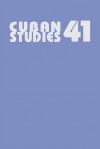 Cuban Studies 41 - Louis A. Pérez Jr., Catherine Krull, Soraya Castro Marino