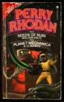 Perry Rhodan: #111 Seeds of Ruin & # 112 Planet Mechanica - William Voltz, Karl-Herbert Scheer