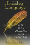 Ensouling Language: On the Art of Nonfiction and the Writer’s Life - Stephen Harrod Buhner