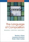 The Language of Composition: Reading, Writing, Rhetoric - Renee H. Shea, Lawrence Scanlon, Robin Dissin Aufses