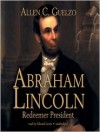 Abraham Lincoln: Redeemer President (MP3 Book) - Allen C. Guelzo, Edward Lewis