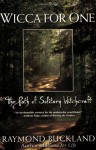 Wicca For One: The Path Of Solitary Witchcraft - Raymond Buckland