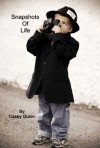 Snapshots of Life - Casey Quinn