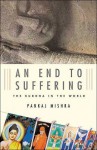 An End to Suffering: The Buddha in the World - Pankaj Mishra