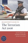 Blackstone's Guide to the Terrorism ACT 2006 (Paperback) - Alun Jones