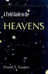 A Field Guide to the Heavens - Frank X. Gaspar